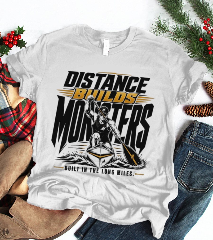 Distance Builds Monsters Built In The Long Miles Paddle Warrior T-Shirt