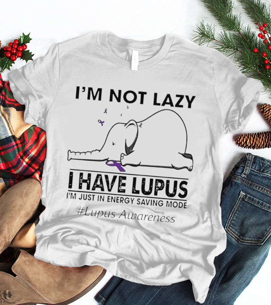 I'm Not Lazy I Have Lupus Energy Saving Mode Lupus Awareness Elephant T-Shirt