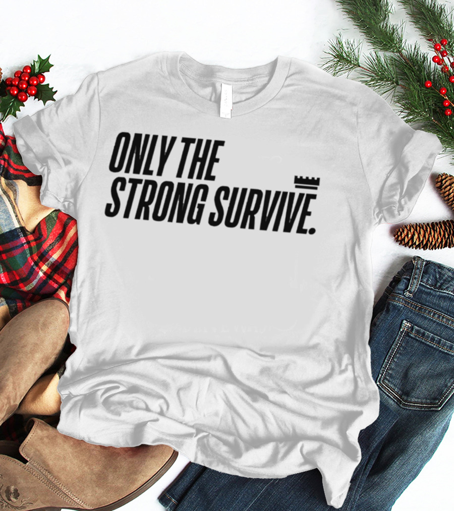 New York Knicks Only The Strong Survive T-Shirt