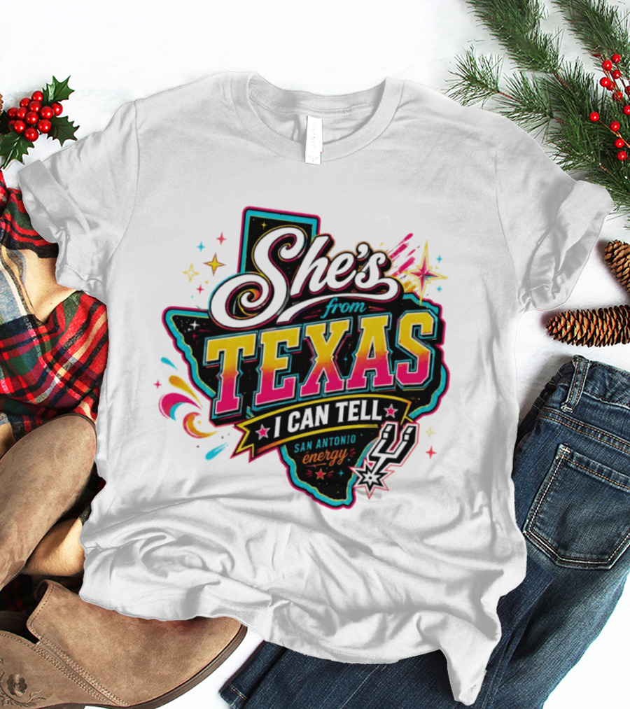 She's From Texas I Can Tell San Antonio Energy Spurs T-Shirt