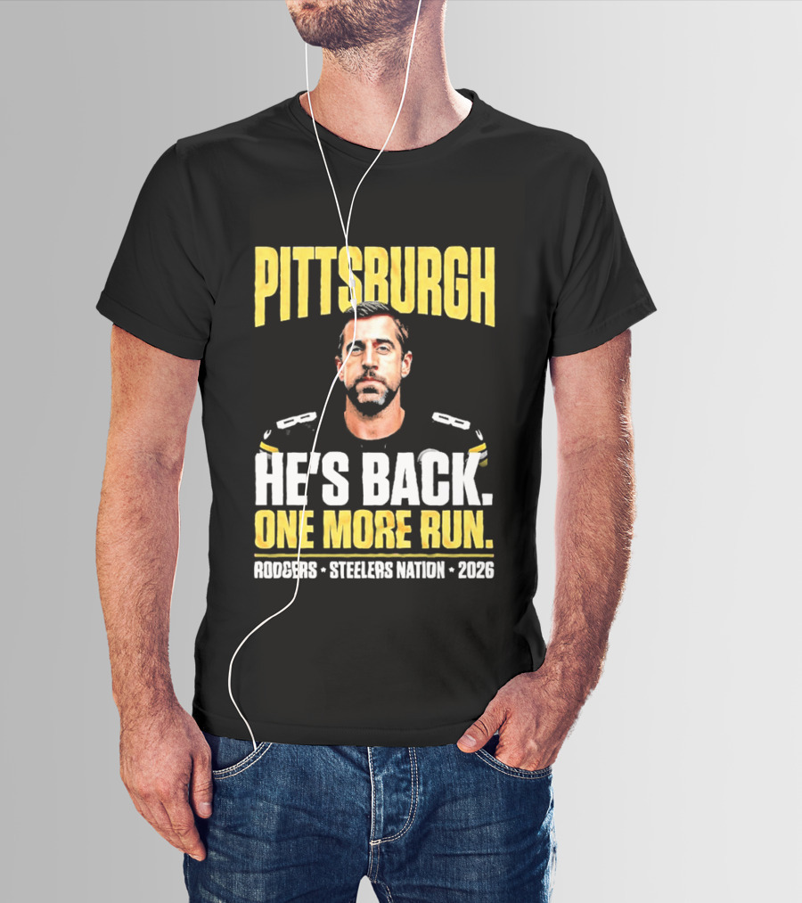 Pittsburgh Rodgers He's Back Steelers Nation 2026 One More Run T-Shirt