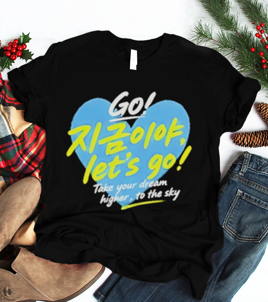 Take Your Dream Higher To The Sky T-Shirt