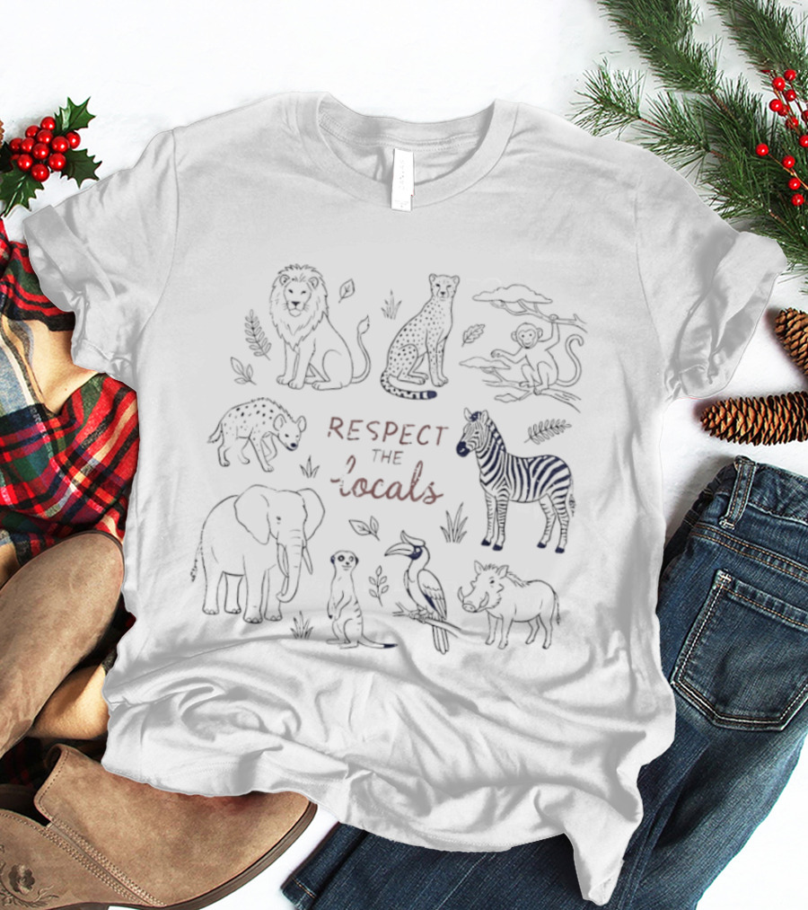 African Safari Wildlife Animals Respect The Locals Lion Elephant Zebra Rhino Cheetah T-Shirt