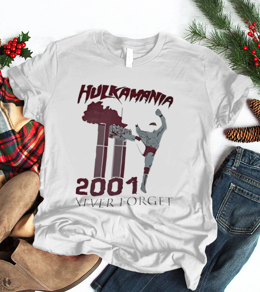 Hulk Hogan Hulkamania Never Forget 2001 Twin Towers Kick T-Shirt