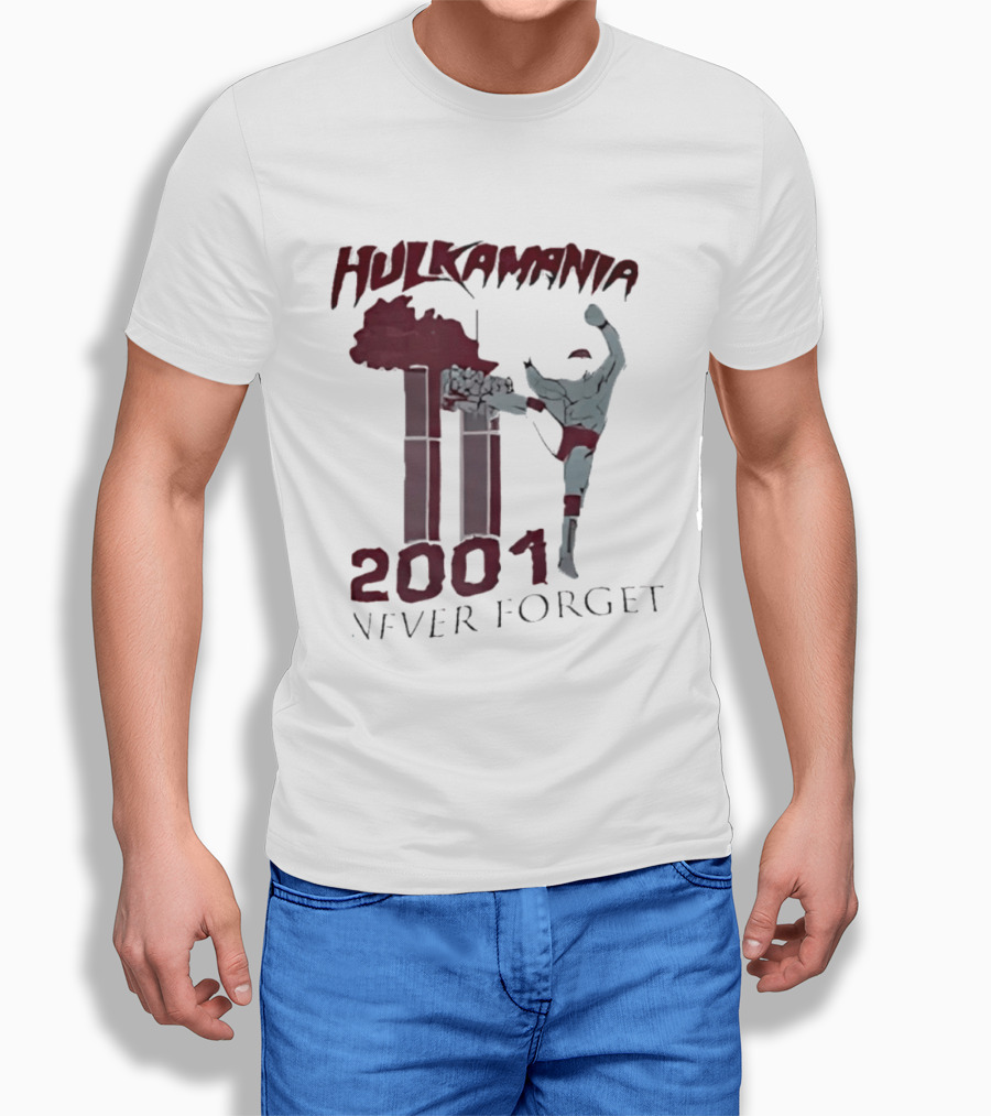 Hulk Hogan Hulkamania Never Forget 2001 Twin Towers Kick T-Shirt