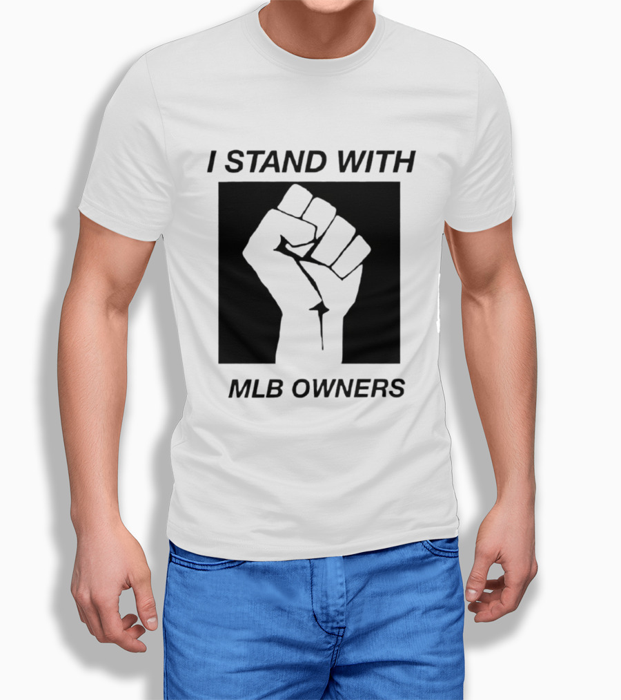 I Stand With MLB Owners Fist Gesture Support T-Shirt