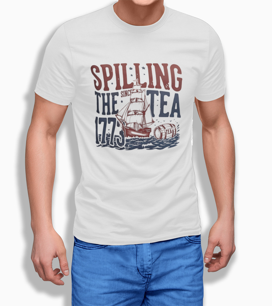 Spilling The Tea Since 1773 Boston Harbor Revolutionary War History Ship And Tea Barrel T-Shirt