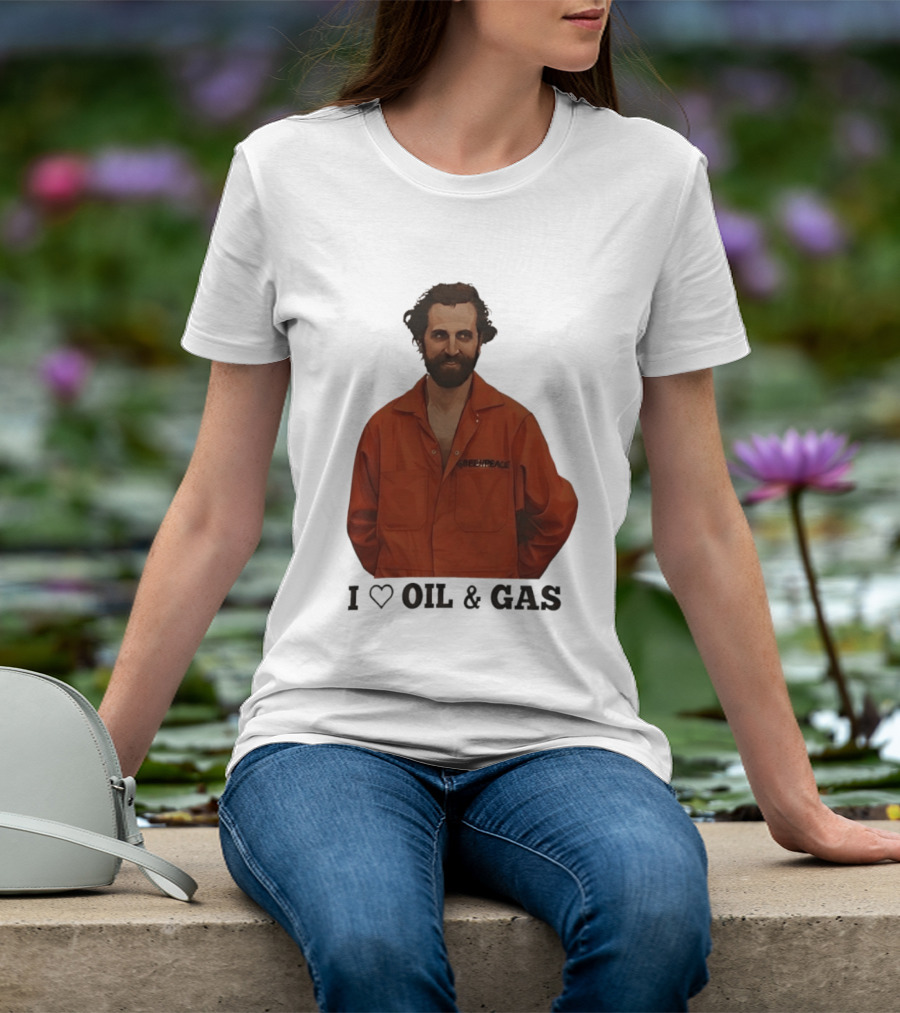 Steven Guilbeault Greenpeace I Love Oil And Gas T-Shirt