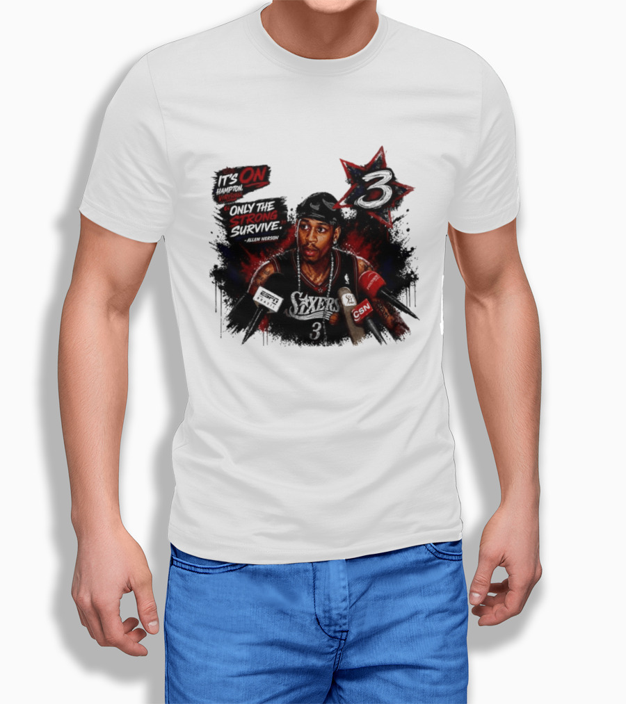 Allen Iverson Philadelphia 76ers It's On Virginia Only The Strong Survive T-Shirt