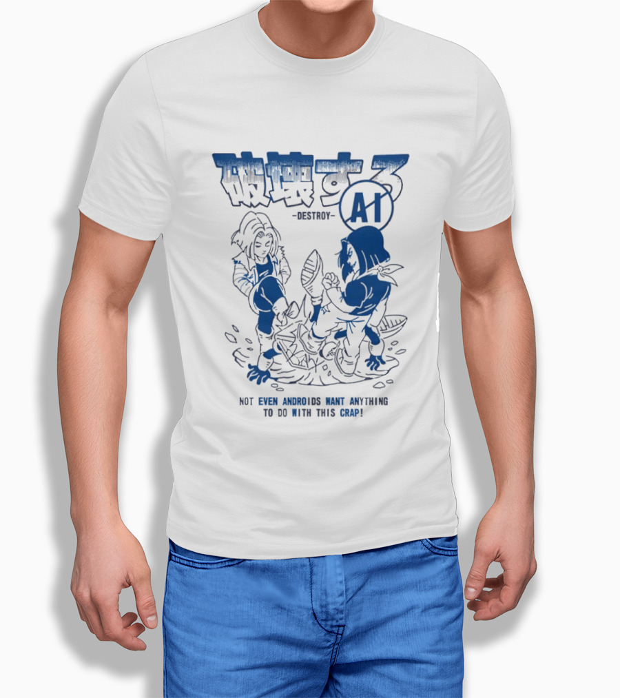 Destroy AI Not Even Androids Want Anything To Do With This Crap Manga T-Shirt