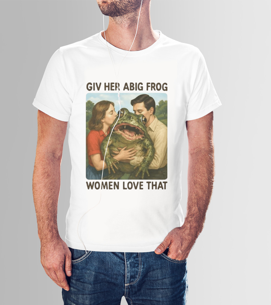 Giv Her Abig Frog Women Love That T-Shirt