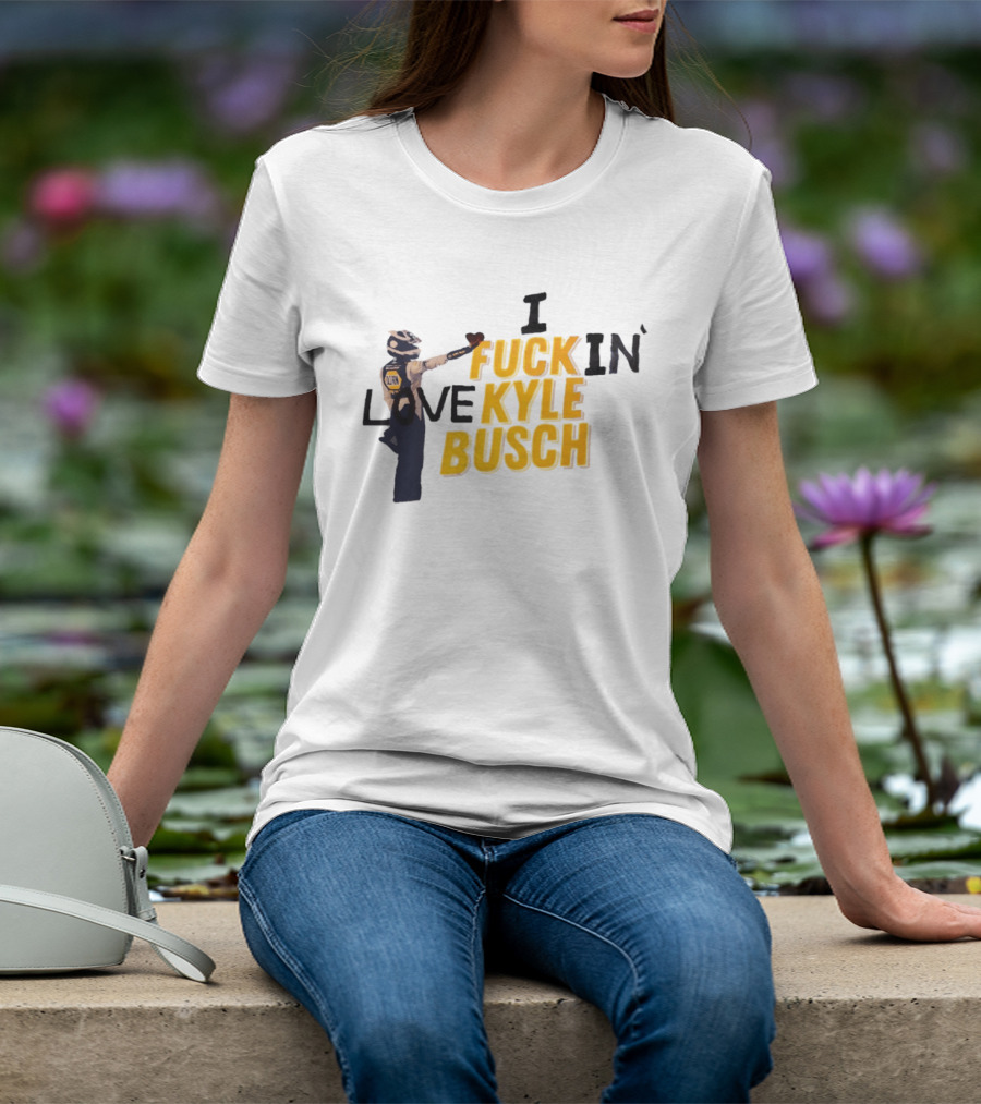 I Love Kyle Busch NASCAR Racing 2026 T-Shirt