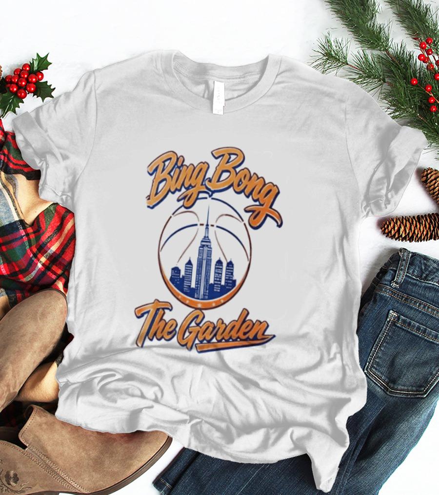 Bing Bong The Garden New York Knicks Basketball City Skyline T-Shirt