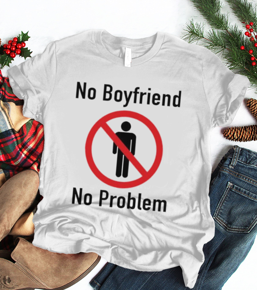 No Boyfriend No Problem Red Prohibition Sign T-Shirt