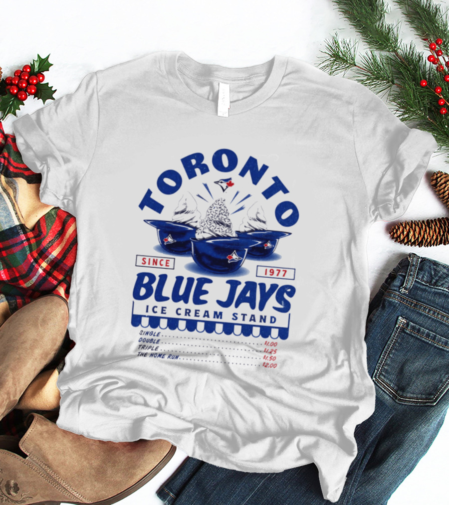 Toronto Blue Jays Ice Cream Stand Since 1977 Single Double Triple Home Run Prices T-Shirt