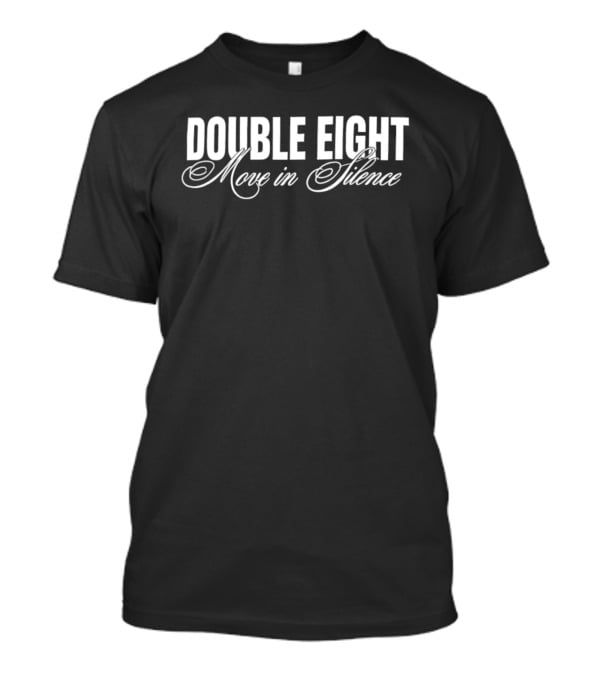 Double Eight Move In Silence T-Shirt