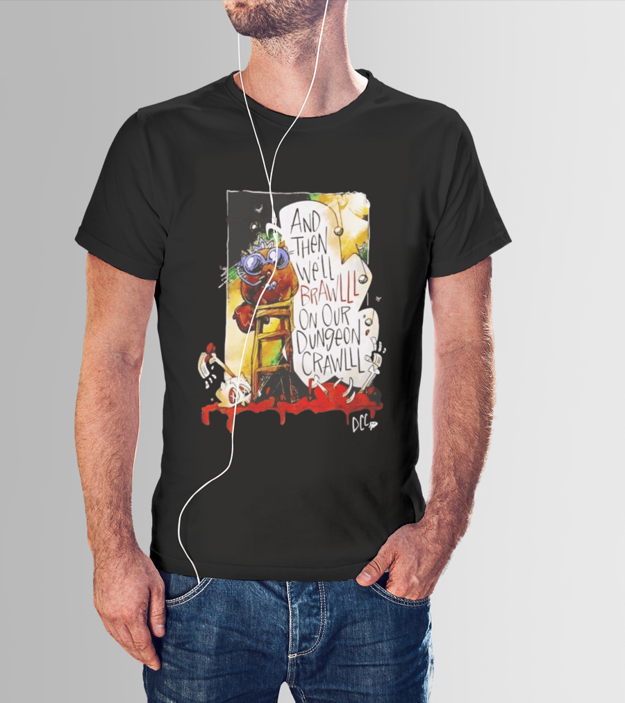 Dungeon Crawler Carl Princess Donut And Then We'll Brawlll On Our Dungeon Crawlll T-Shirt