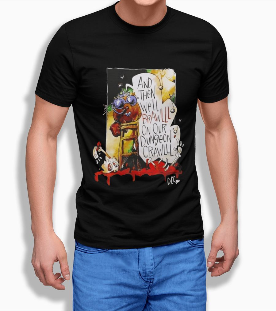 Dungeon Crawler Carl Princess Donut And Then We'll Brawlll On Our Dungeon Crawlll T-Shirt