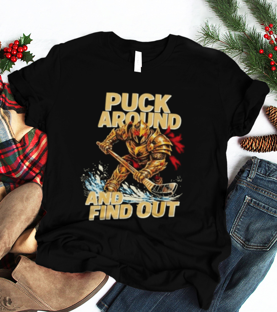 Vegas Golden Knights Puck Around And Find Out Hockey Warrior T-Shirt