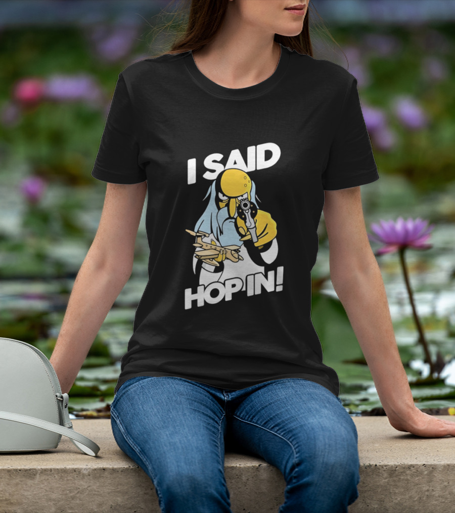 Mr Burns I Said Hop In Meme With Pistol And Model Aircraft T-Shirt