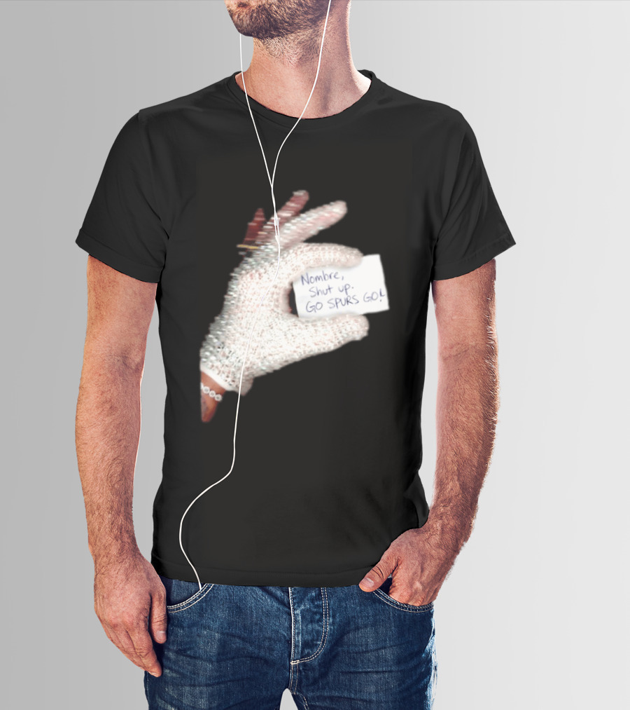 Drake Iceman Nombre Shut Up Go Spurs Go San Antonio Spurs Glove Sign T-Shirt