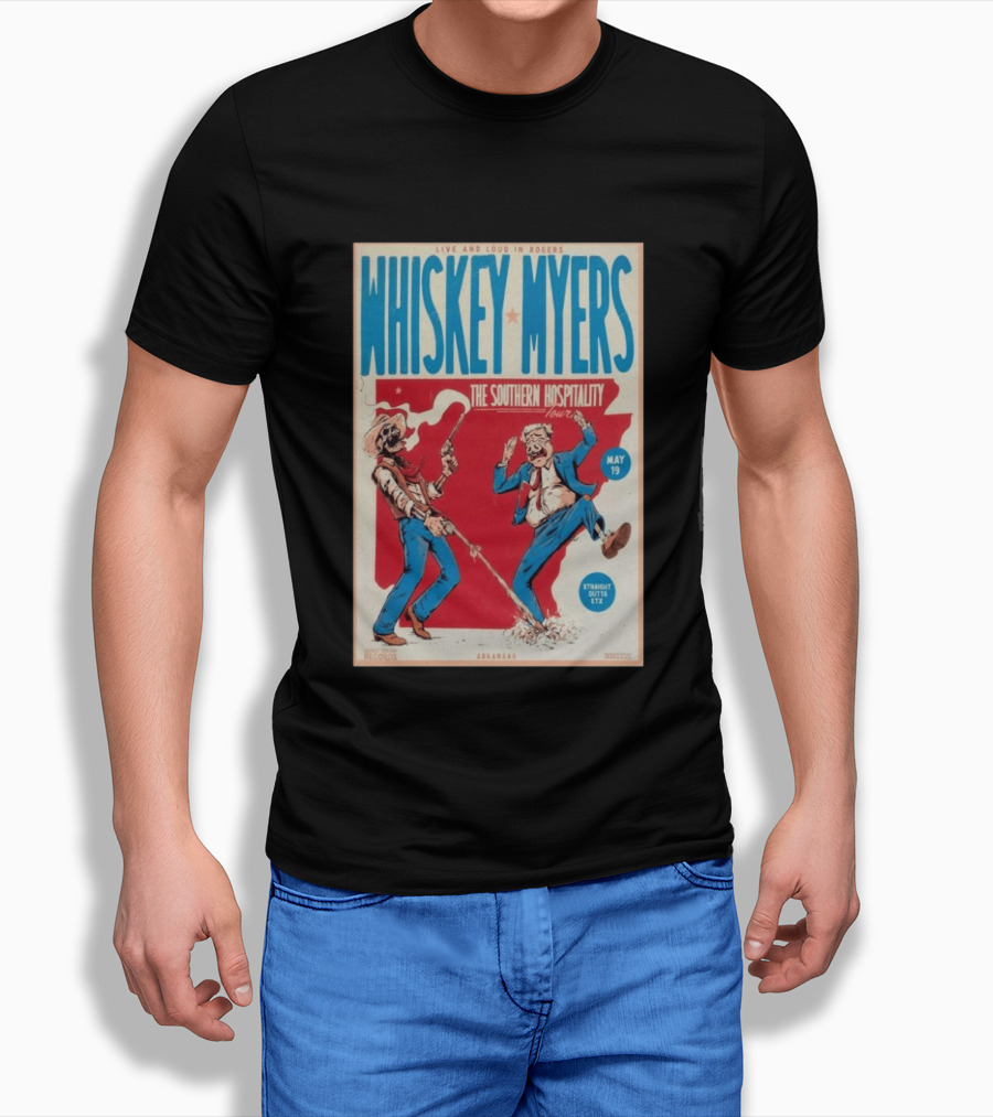 Live And Loud In Rogers Whiskey Myers The Southern Hospitality Tour May 19 Arkansas T-Shirt