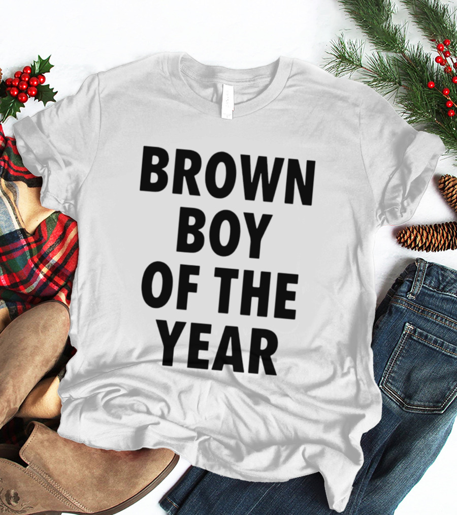 Brown Boy Of The Year T-Shirt