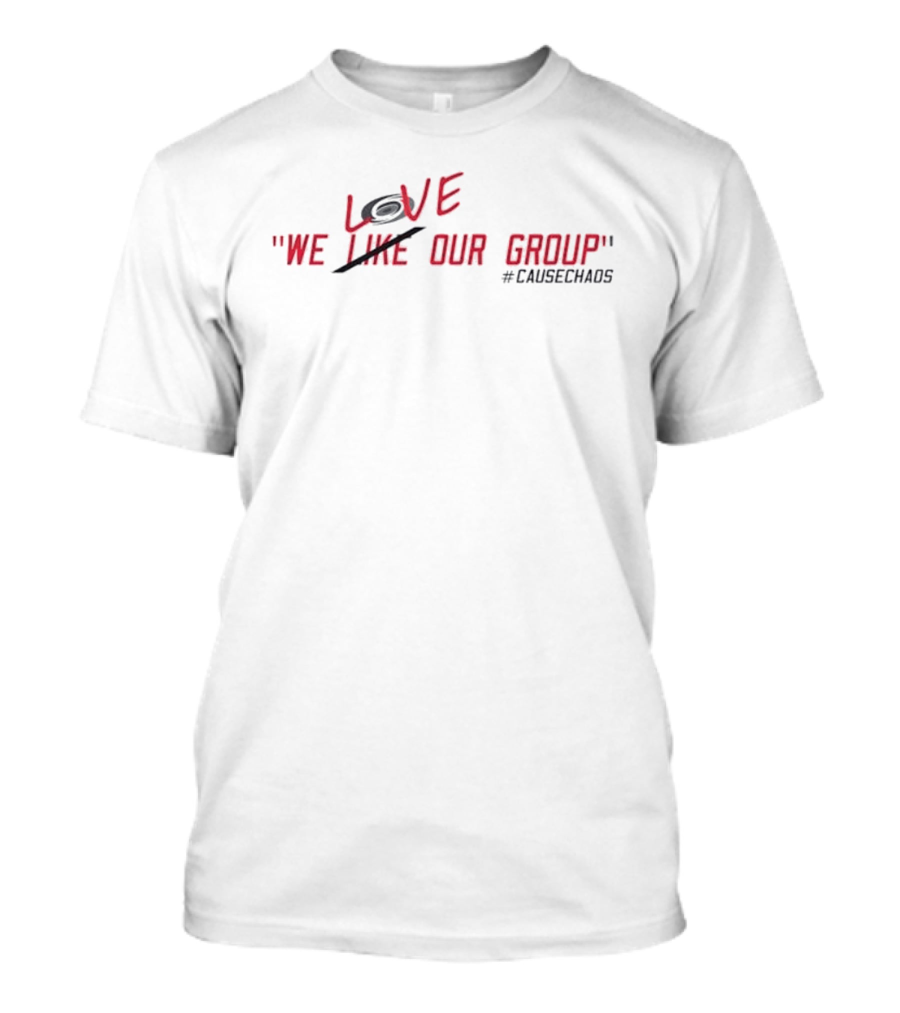 Carolina Hurricanes Love Our Group Cause Chaos T-Shirt
