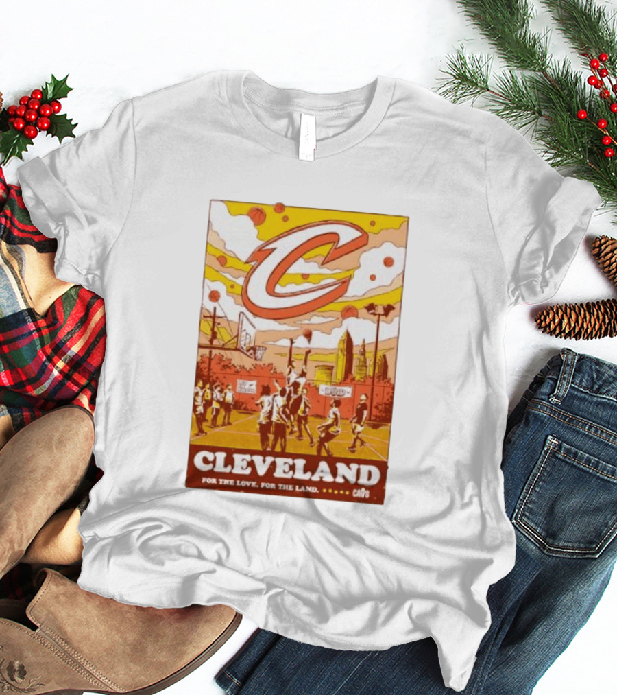 Cleveland Cavaliers Cavs Let Em Know For The Love For The Land T-Shirt