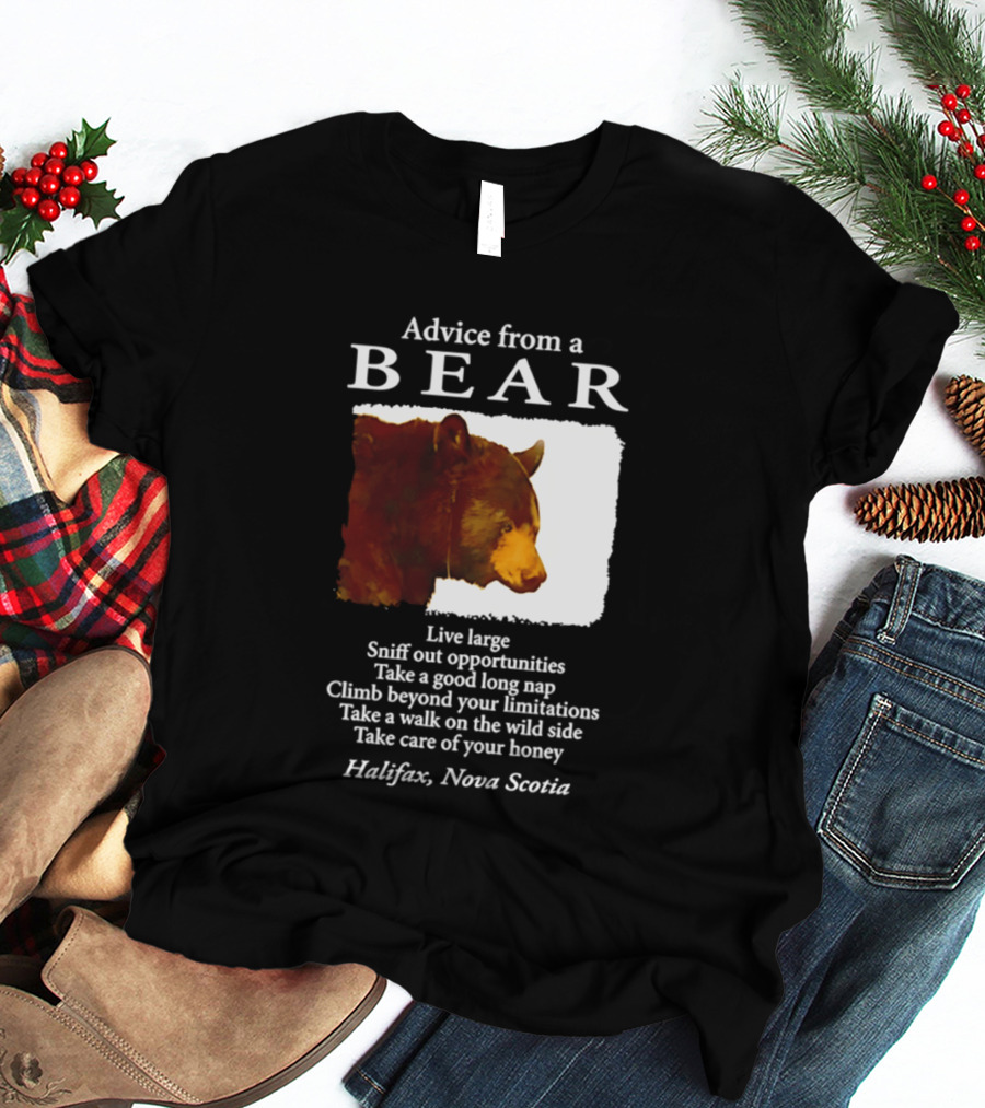 Advice From A Bear Live Large Sniff Out Opportunities Halifax Nova Scotia T-Shirt
