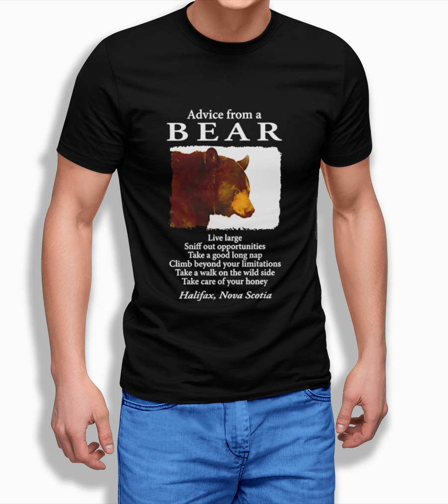Advice From A Bear Live Large Sniff Out Opportunities Halifax Nova Scotia T-Shirt