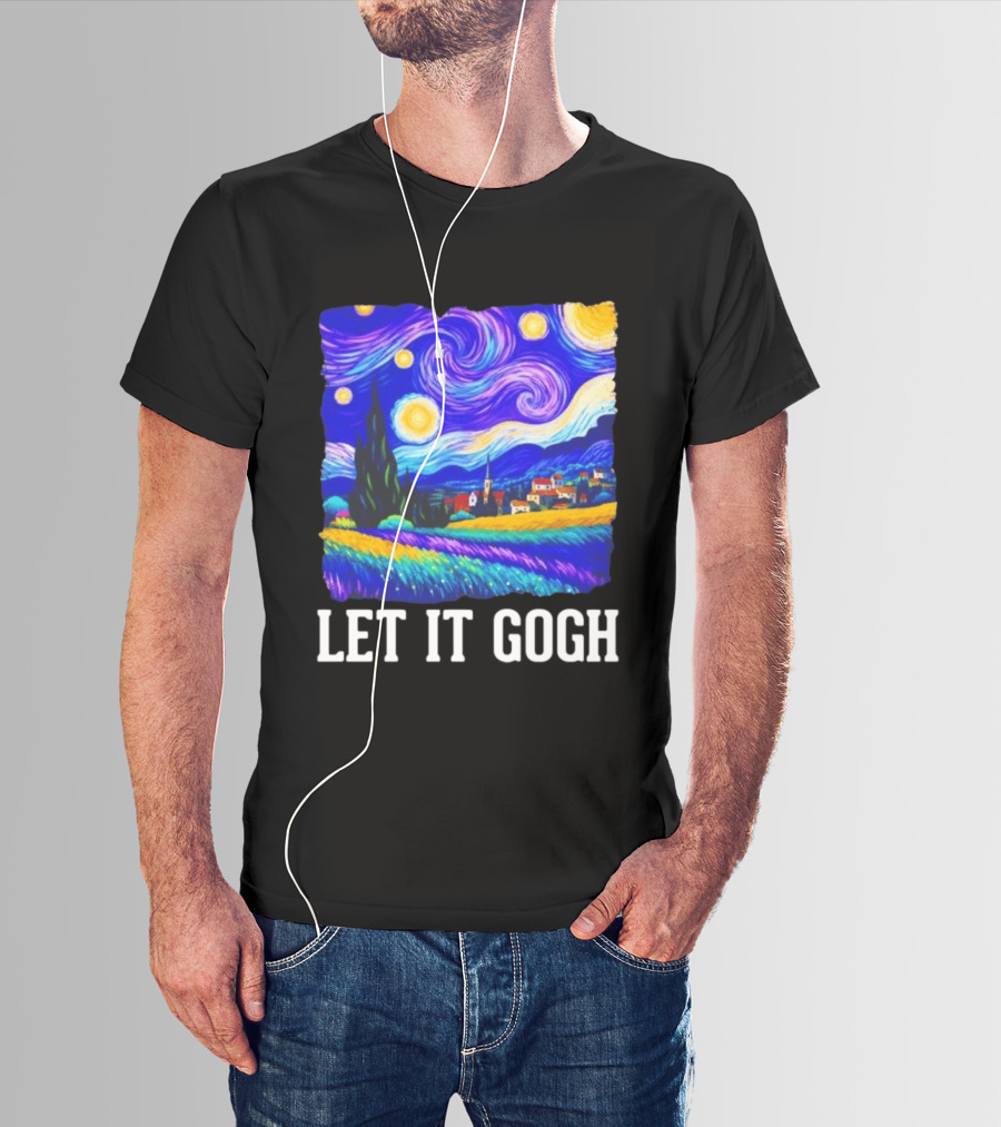 Let It Gogh Starry Night Van Gogh T-Shirt