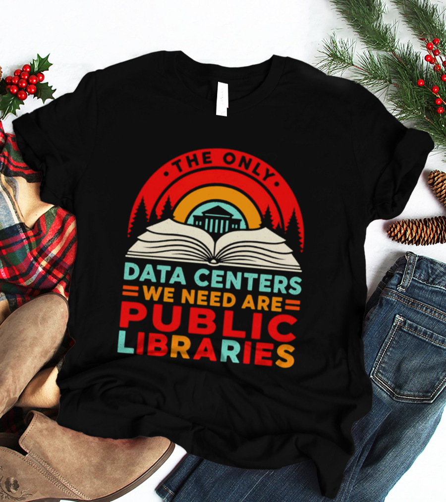 The Only Data Centers We Need Are Public Libraries Open Book T-Shirt