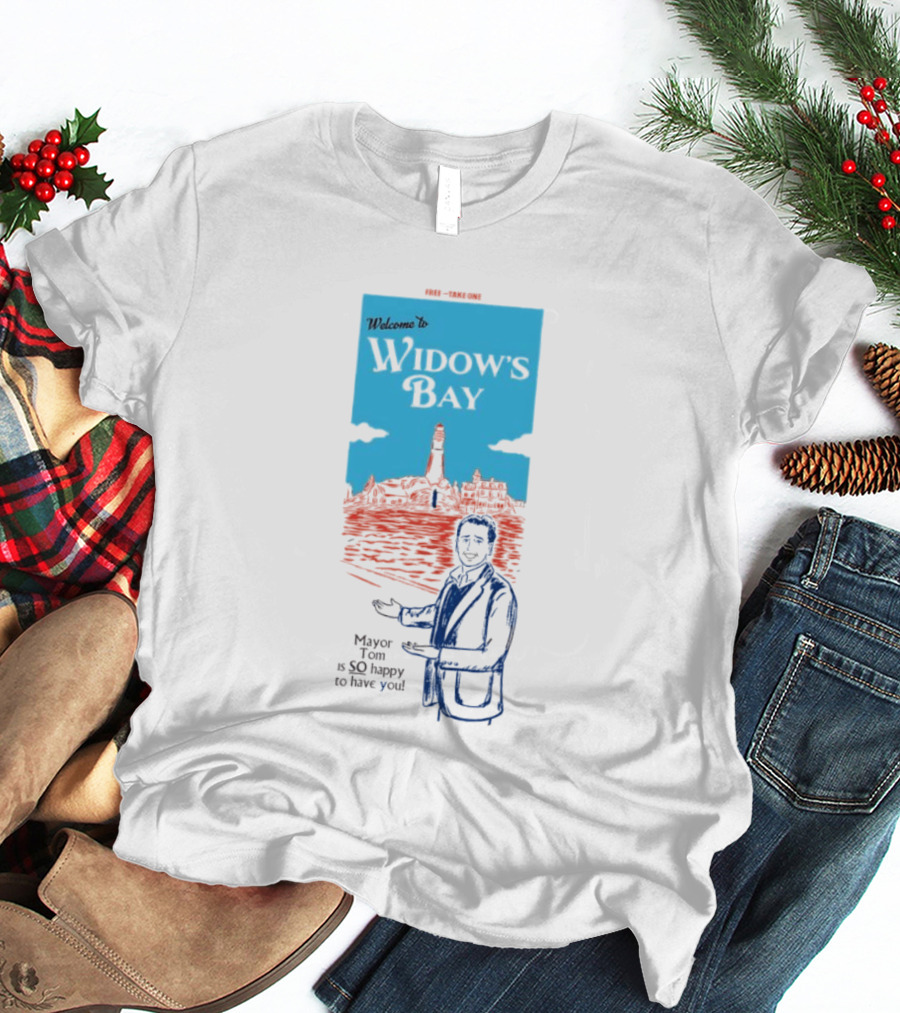 Welcome To Widows Bay Mayor Tom Is So Happy To Have You Lighthouse Scene T-Shirt