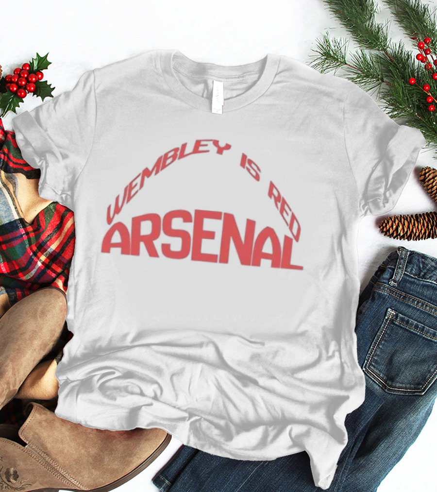 Arsenal Wembley Is Red Cup Final T-Shirt