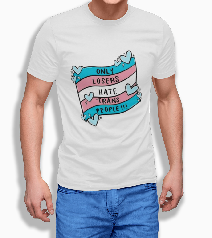 Only Losers Hate Trans People Heart Print With Trans Flag T-Shirt