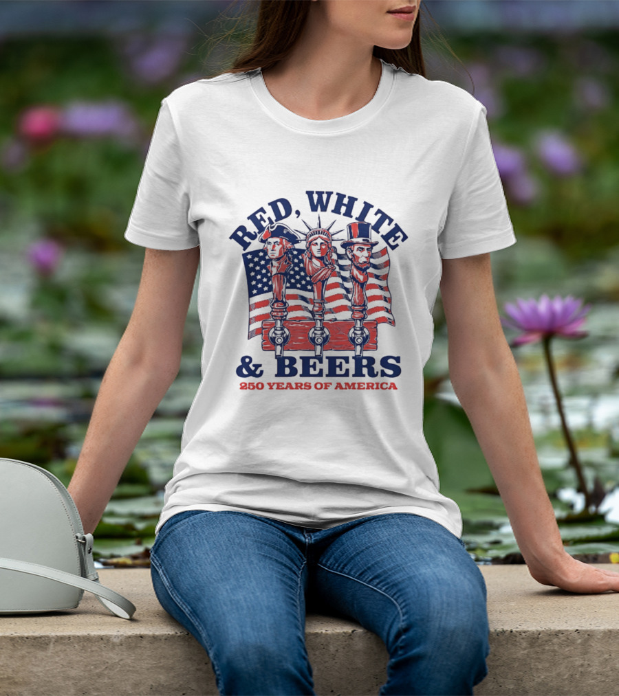 Red White & Beers 250 Years Of America 1776 2026 Liberty Celebration T-Shirt
