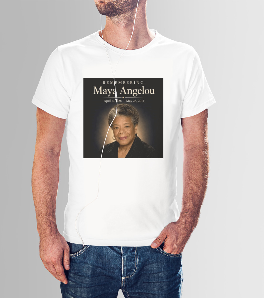 Maya Angelou April 4 1928 May 28 2014 Remembering T-Shirt