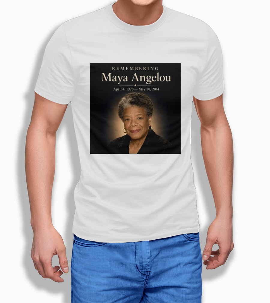 Maya Angelou April 4 1928 May 28 2014 Remembering T-Shirt