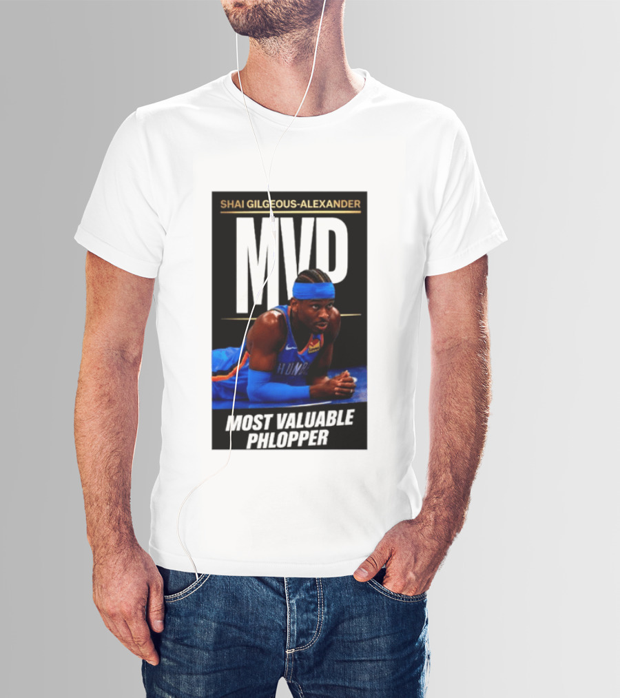 Shai Gilgeous Alexander MVP Most Valuable Phlopper NBA Player Oklahoma City Thunder T-Shirt