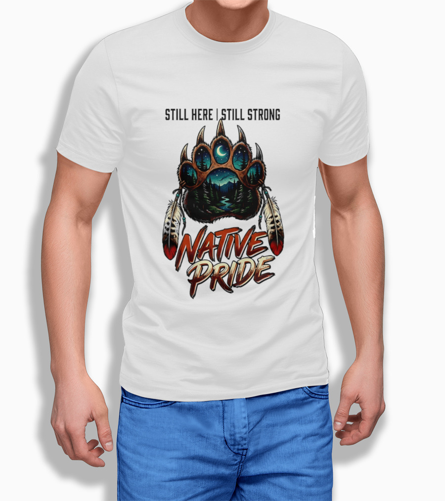 Still Here Still Strong Native Pride Bear Paw With Feather Moon River T-Shirt