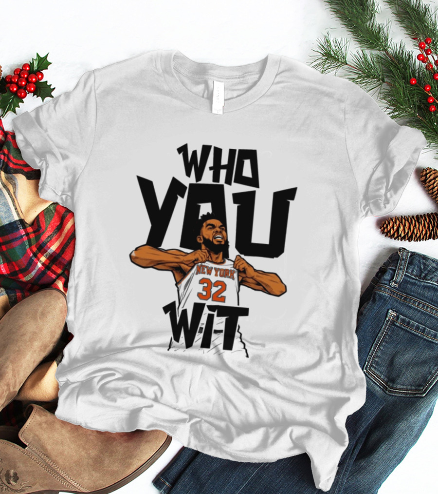 New York Knicks Who You Wit Basketball 32 T-Shirt