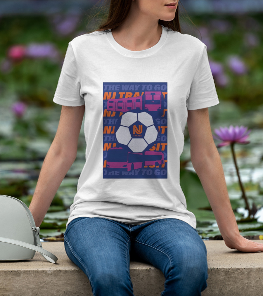 NJ Transit Soccer Transit The Way To Go T-Shirt