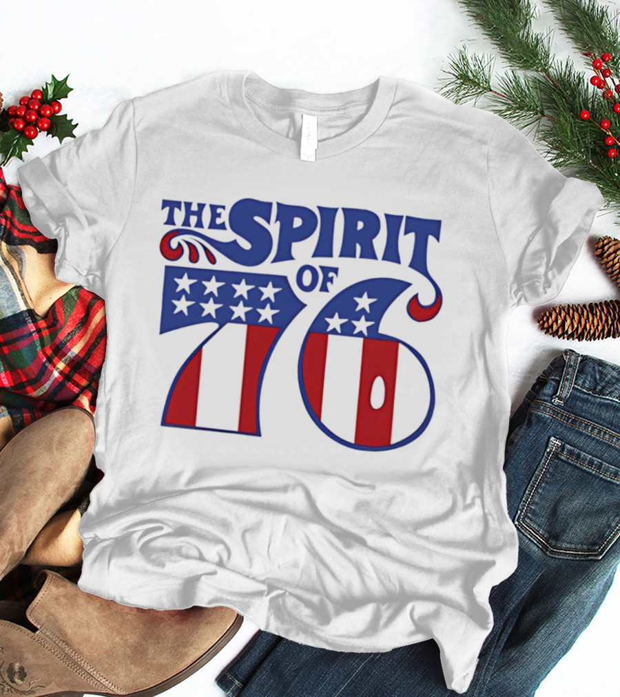 The Spirit Of 76 Patriotic Stars And Stripes T-Shirt