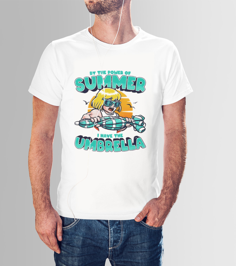 Prince Adam He Man By The Power Of Summer I Have The Umbrella T-Shirt