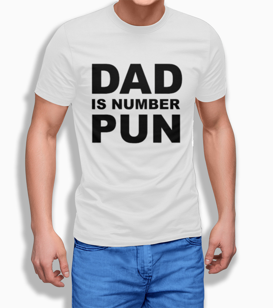 Dad Is Number Pun Father's Day Humor T-Shirt