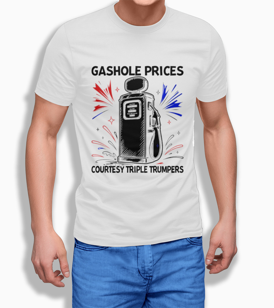 Gashole Prices Courtesy Triple Trumpers Gallon Pump T-Shirt