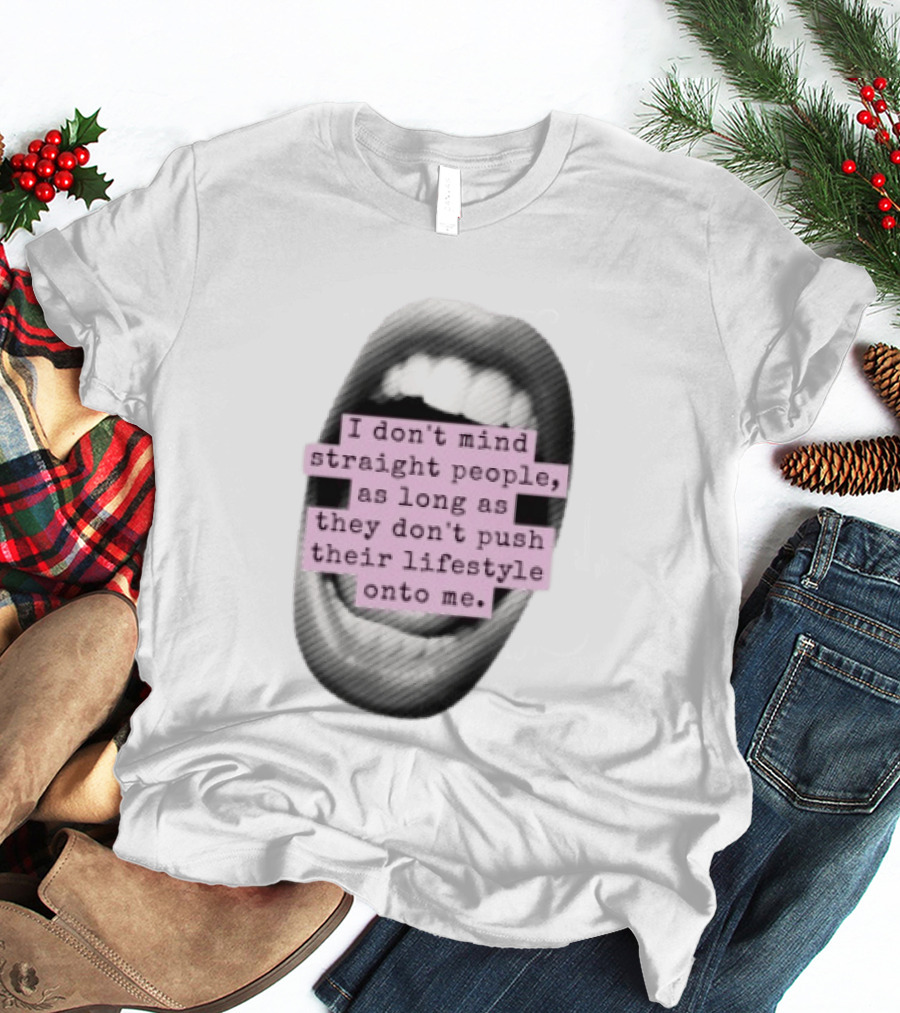 I Don't Mind Straight People Iconic Statement On Lifestyle Choices T-Shirt