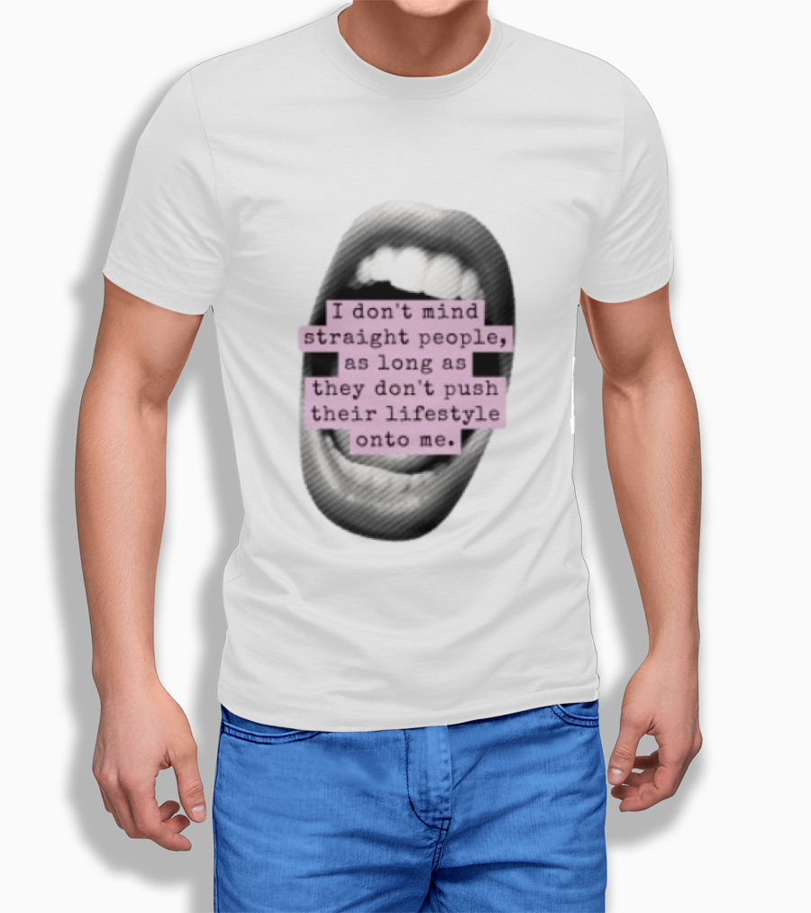 I Don't Mind Straight People Iconic Statement On Lifestyle Choices T-Shirt