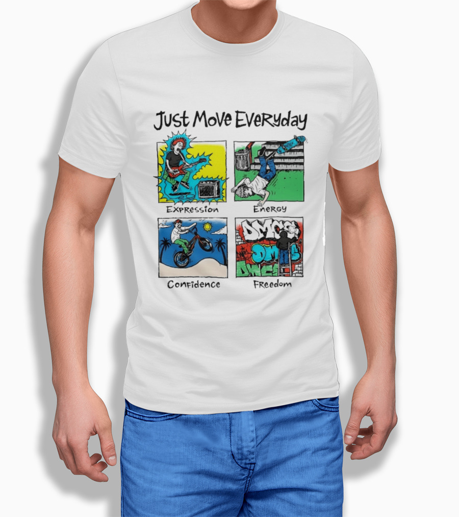 Just Move Everyday Expression Energy Confidence Freedom Urban Lifestyle T-Shirt